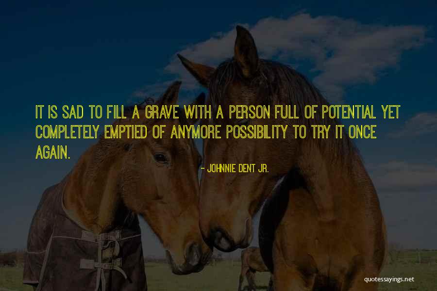 Johnnie Dent Jr. Quotes 1203629 Johnnie Dent Jr. Quotes 1203629
