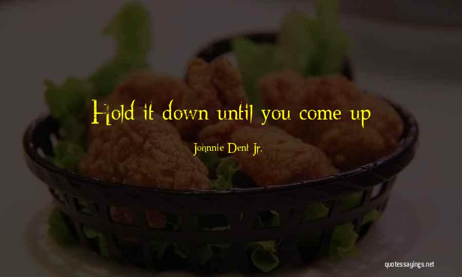 Johnnie Dent Jr. Quotes 1261321