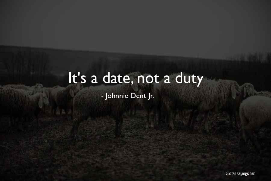 Johnnie Dent Jr. Quotes 1317482