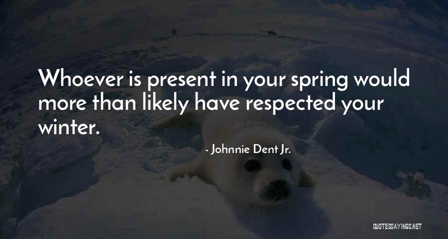 Johnnie Dent Jr. Quotes 1363308 Johnnie Dent Jr. Quotes 1363308