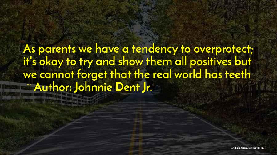 Johnnie Dent Jr. Quotes 1428211