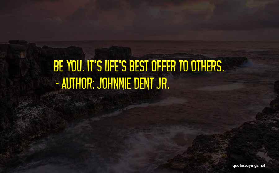 Johnnie Dent Jr. Quotes 1439213
