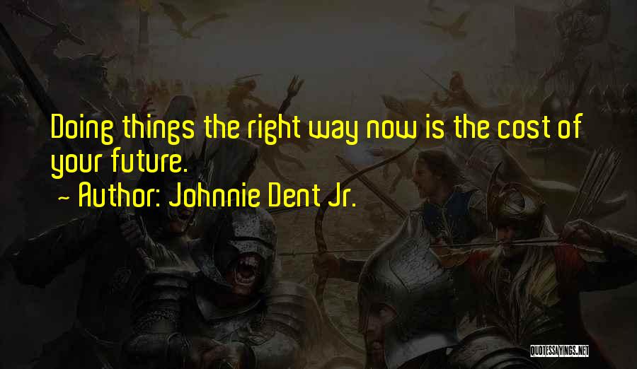 Johnnie Dent Jr. Quotes 1523509