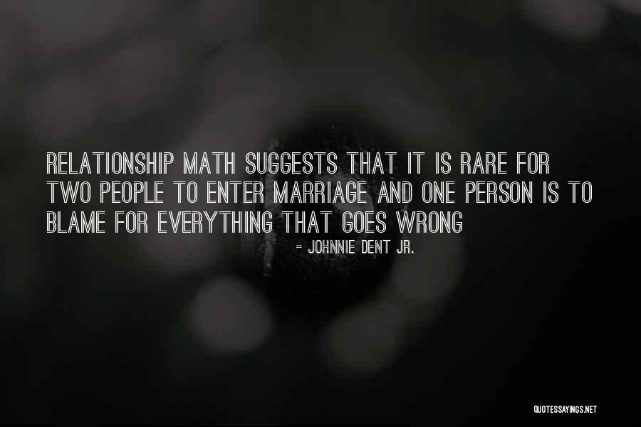 Johnnie Dent Jr. Quotes 1583996