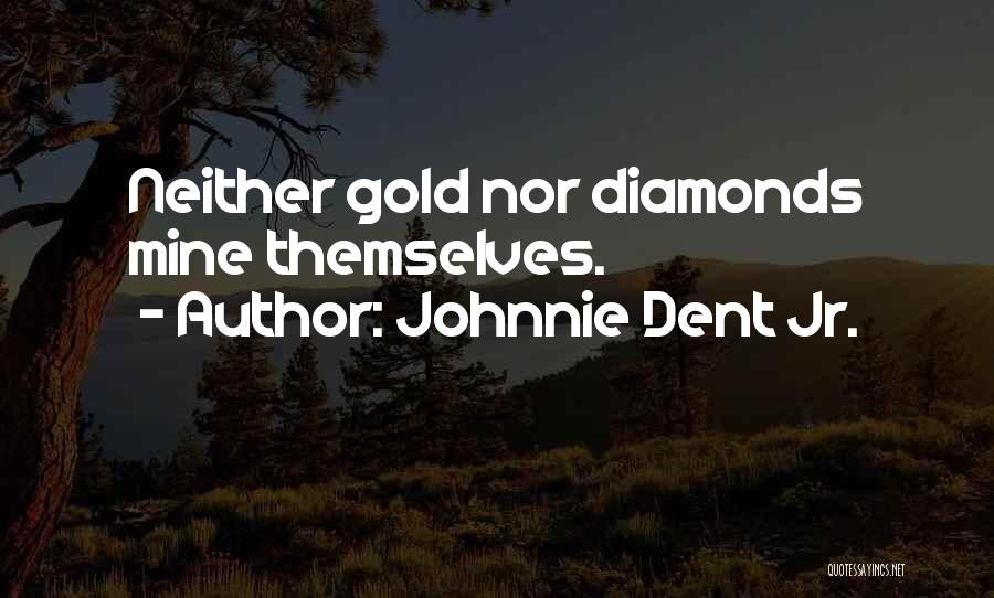 Johnnie Dent Jr. Quotes 1694136
