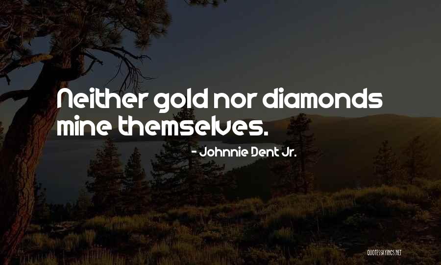Johnnie Dent Jr. Quotes 1694136 Johnnie Dent Jr. Quotes 1694136