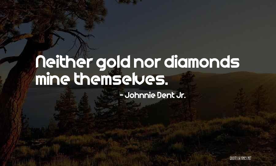 Johnnie Dent Jr. Quotes 1694136