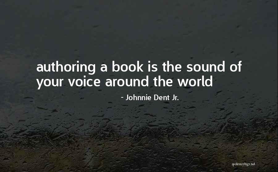 Johnnie Dent Jr. Quotes 1848312 Johnnie Dent Jr. Quotes 1848312