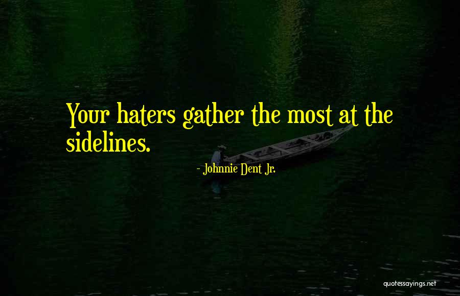 Johnnie Dent Jr. Quotes 2049847