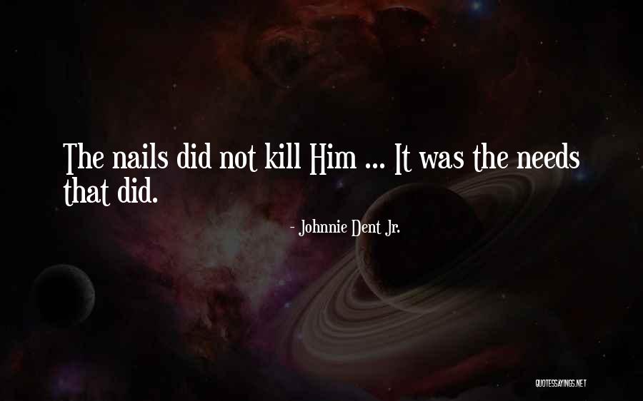 Johnnie Dent Jr. Quotes 2256998 Johnnie Dent Jr. Quotes 2256998