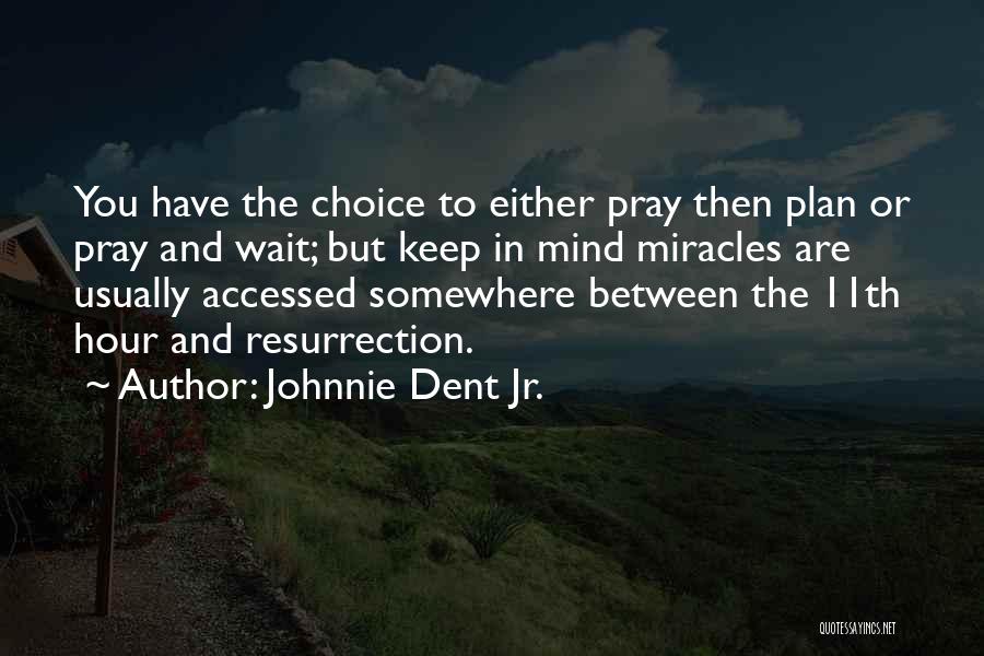 Johnnie Dent Jr. Quotes 237492