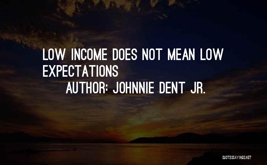 Johnnie Dent Jr. Quotes 259830