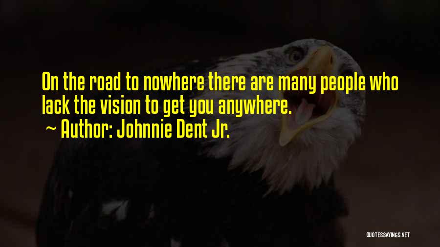 Johnnie Dent Jr. Quotes 269099