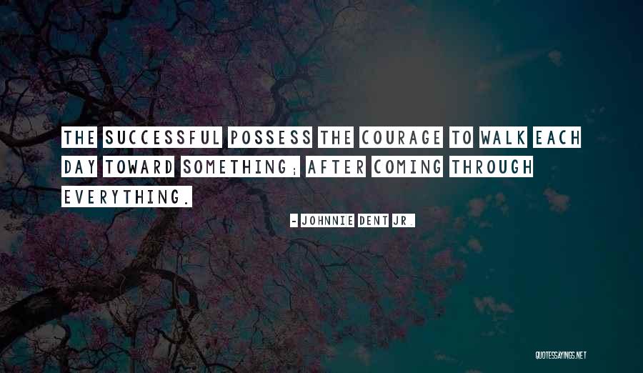 Johnnie Dent Jr. Quotes 311884 Johnnie Dent Jr. Quotes 311884