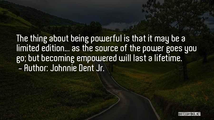 Johnnie Dent Jr. Quotes 360282