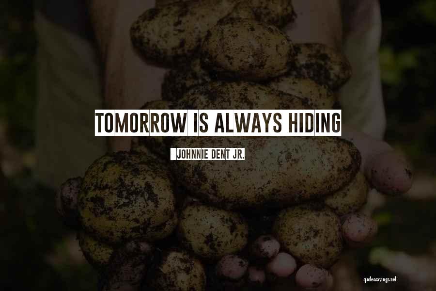 Johnnie Dent Jr. Quotes 521464 Johnnie Dent Jr. Quotes 521464