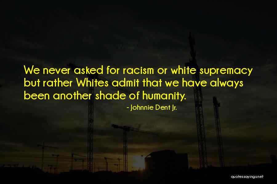 Johnnie Dent Jr. Quotes 703417