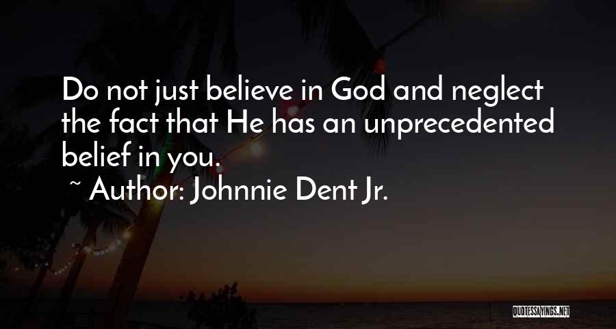 Johnnie Dent Jr. Quotes 744038