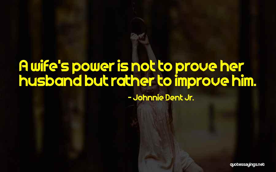 Johnnie Dent Jr. Quotes 783581 Johnnie Dent Jr. Quotes 783581