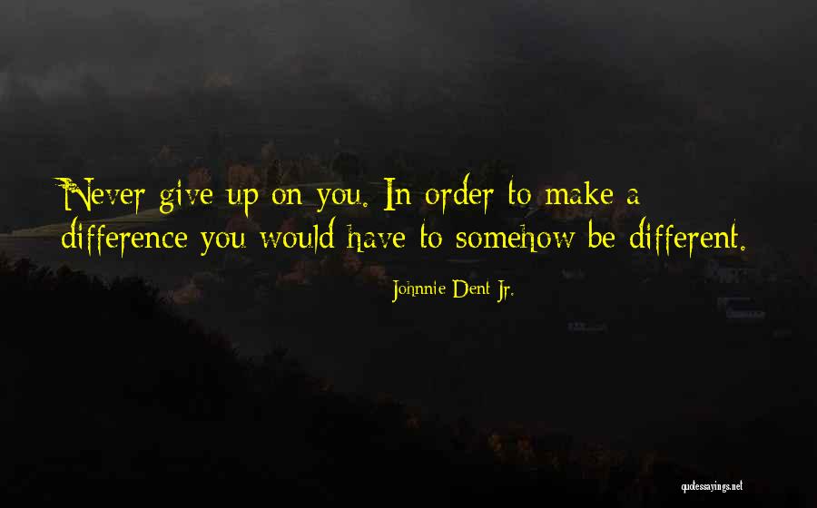Johnnie Dent Jr. Quotes 854031 Johnnie Dent Jr. Quotes 854031
