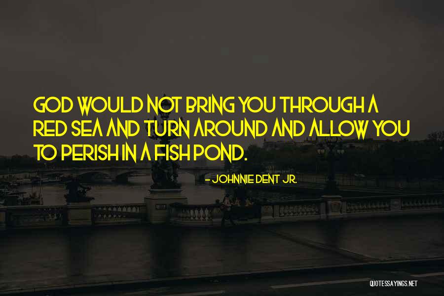 Johnnie Dent Jr. Quotes 910905 Johnnie Dent Jr. Quotes 910905