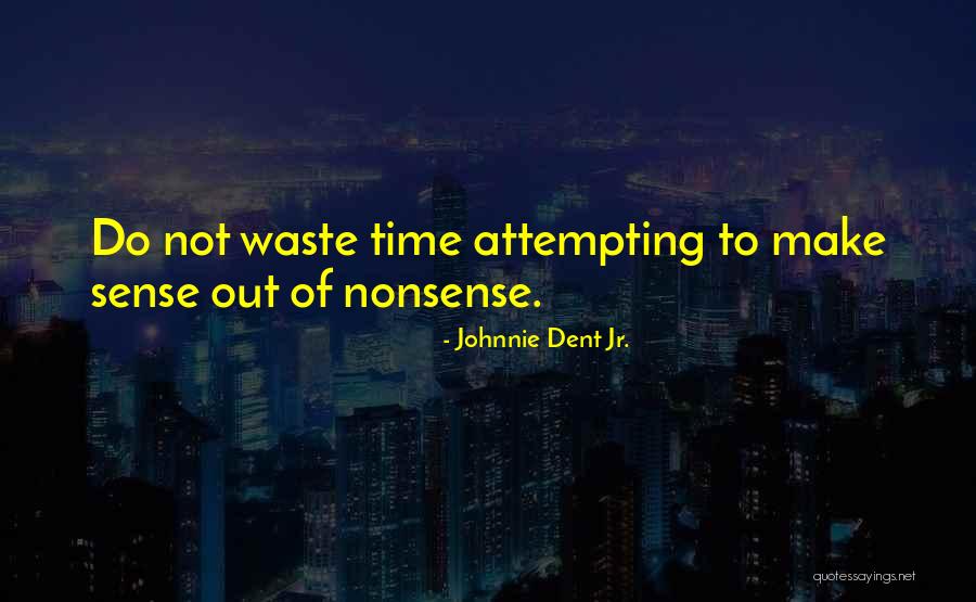 Johnnie Dent Jr. Quotes 973121 Johnnie Dent Jr. Quotes 973121