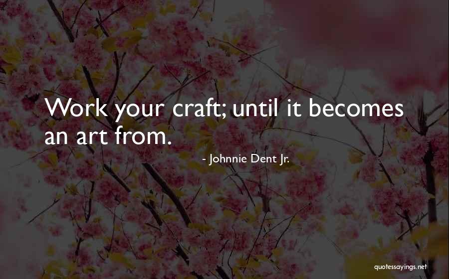 Johnnie Dent Jr. Quotes 989890 Johnnie Dent Jr. Quotes 989890
