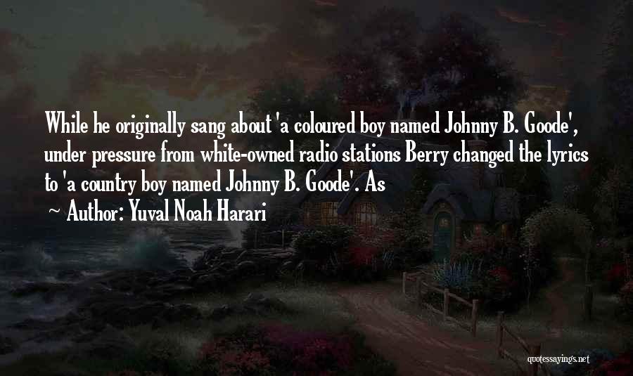 Johnny B Goode Quotes By Yuval Noah Harari