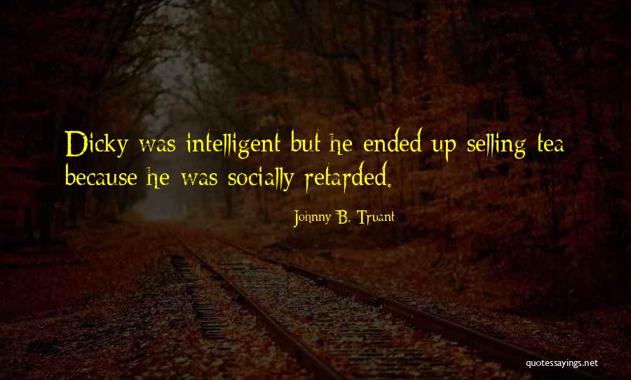 Johnny B. Truant Quotes 1228710 Johnny B. Truant Quotes 1228710