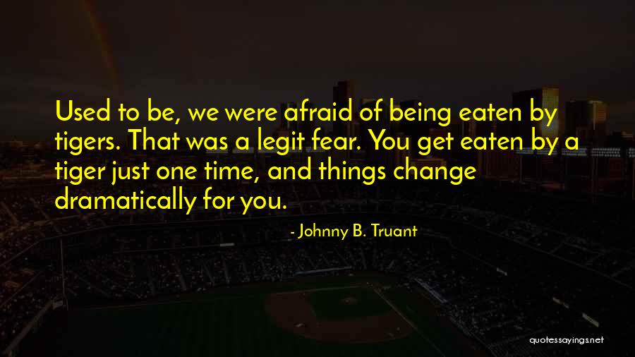Johnny B. Truant Quotes 165000 Johnny B. Truant Quotes 165000