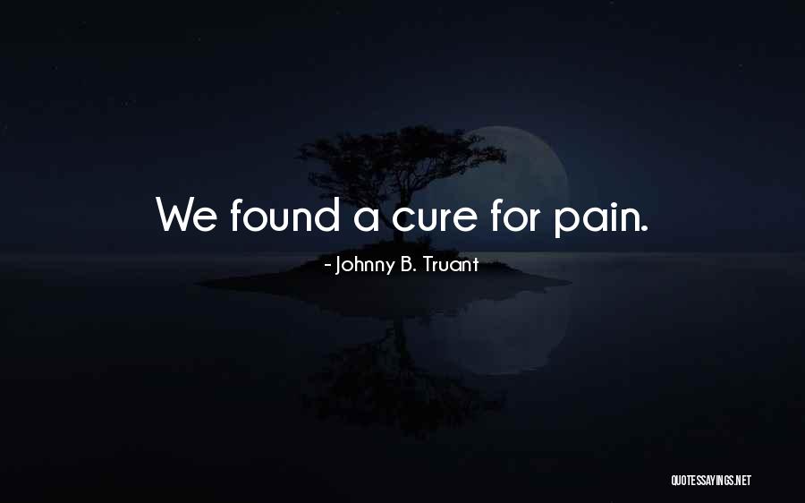 Johnny B. Truant Quotes 1705001 Johnny B. Truant Quotes 1705001
