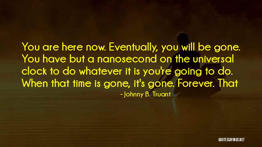 Johnny B. Truant Quotes 228368