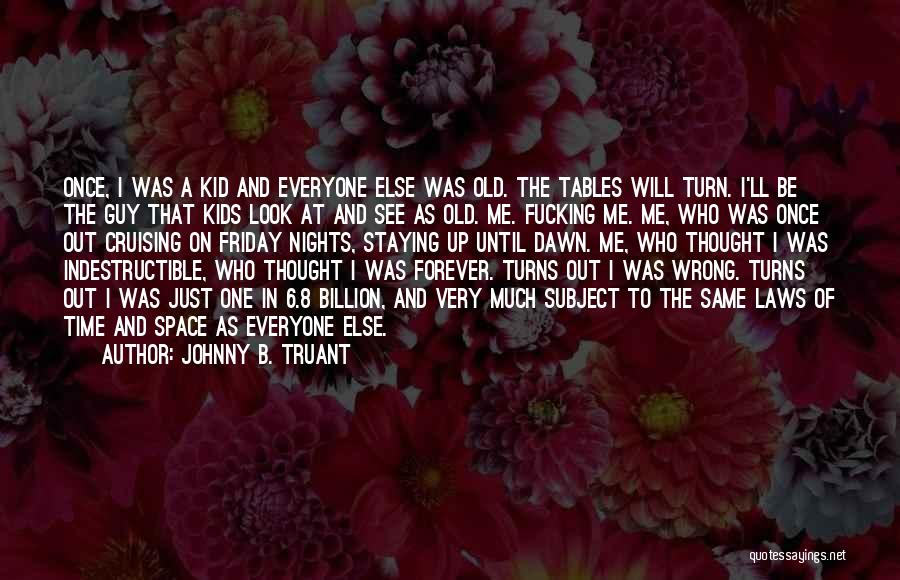 Johnny B. Truant Quotes 603409