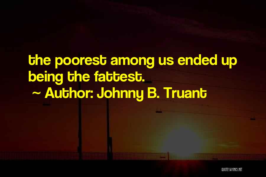 Johnny B. Truant Quotes 782604