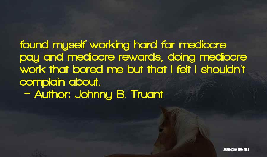 Johnny B. Truant Quotes 80504