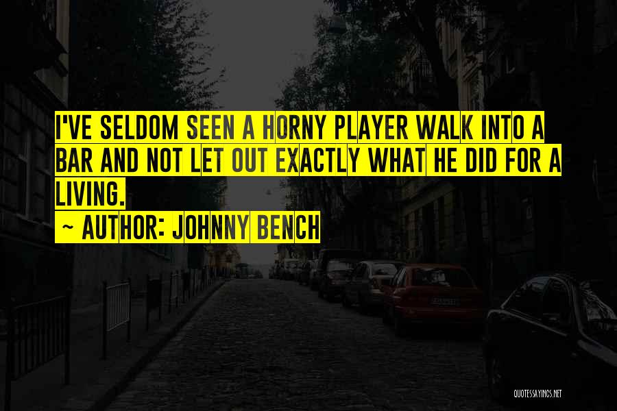 Johnny Bench Quotes 533231