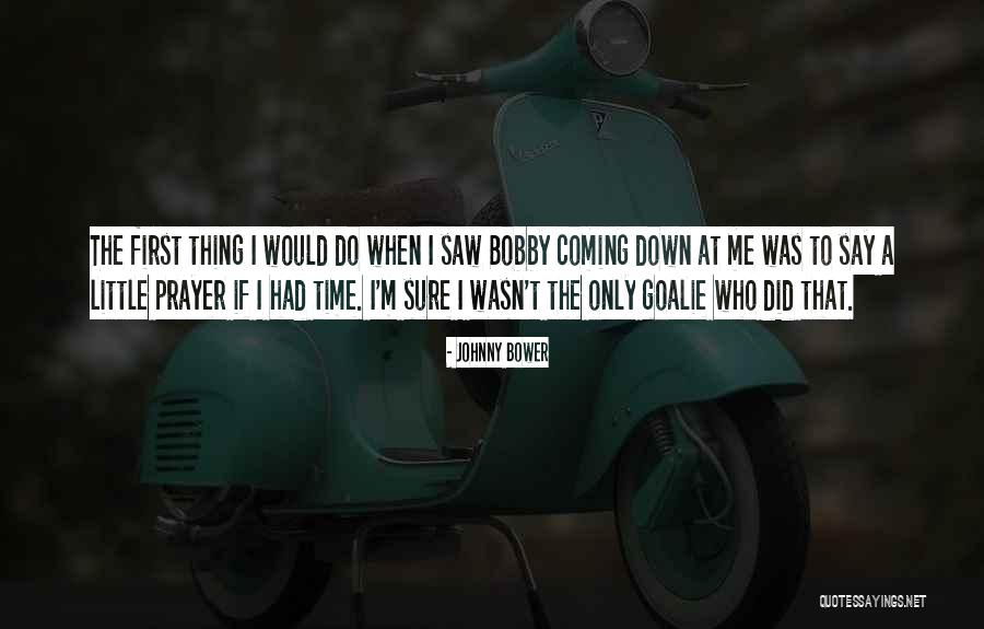 Johnny Bower Quotes 2211700 Johnny Bower Quotes 2211700