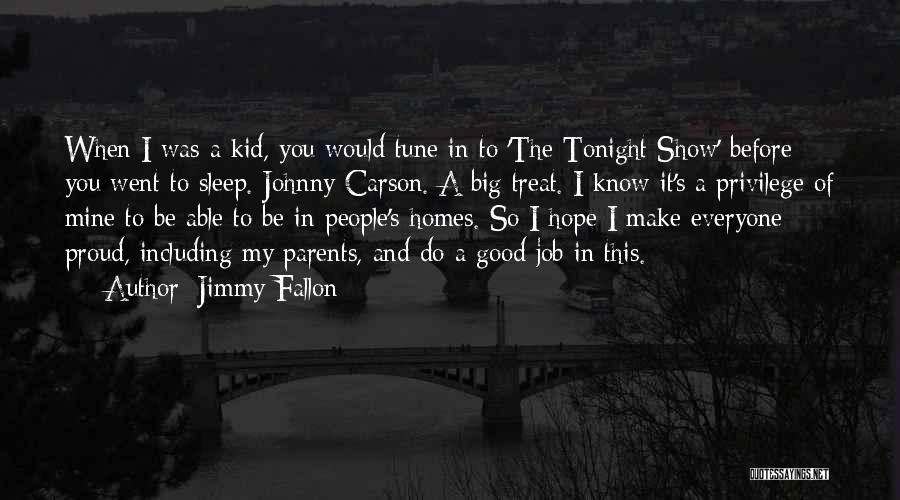 Johnny Carson Tonight Show Quotes By Jimmy Fallon