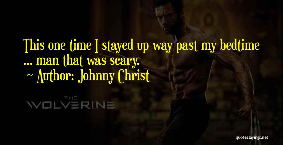 Johnny Christ Quotes 2262771
