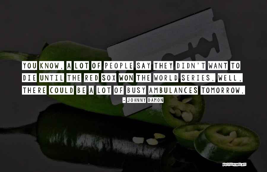 Johnny Damon Quotes 1351930 Johnny Damon Quotes 1351930