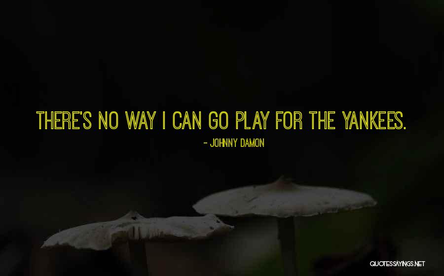 Johnny Damon Quotes 1937661 Johnny Damon Quotes 1937661