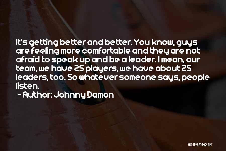 Johnny Damon Quotes 2138776