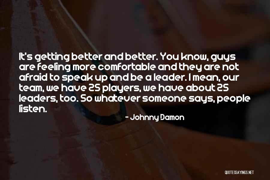 Johnny Damon Quotes 2138776