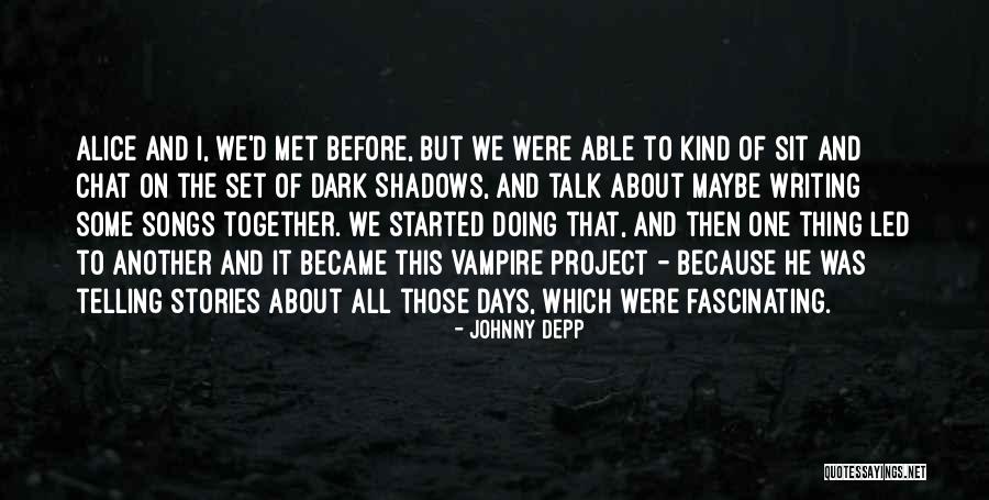 Johnny Depp Dark Shadows Quotes By Johnny Depp Johnny Depp Dark Shadows Quotes By Johnny Depp