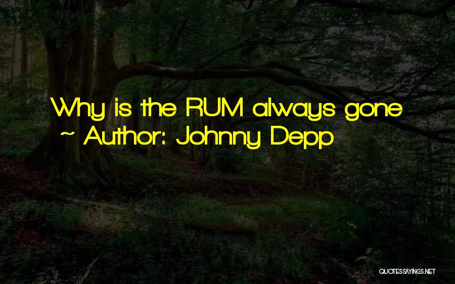 Johnny Depp Rum Quotes By Johnny Depp