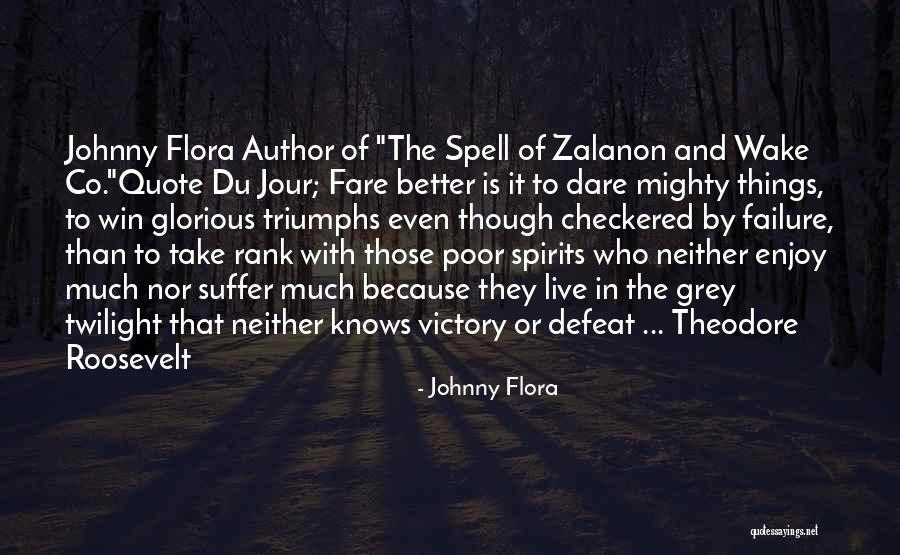 Johnny Flora Quotes 2194345