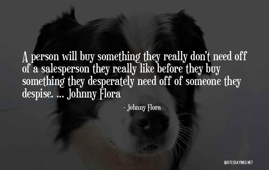 Johnny Flora Quotes 574845