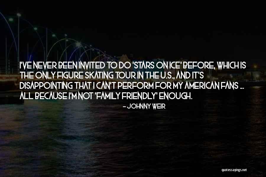 Johnny Friendly Quotes By Johnny Weir