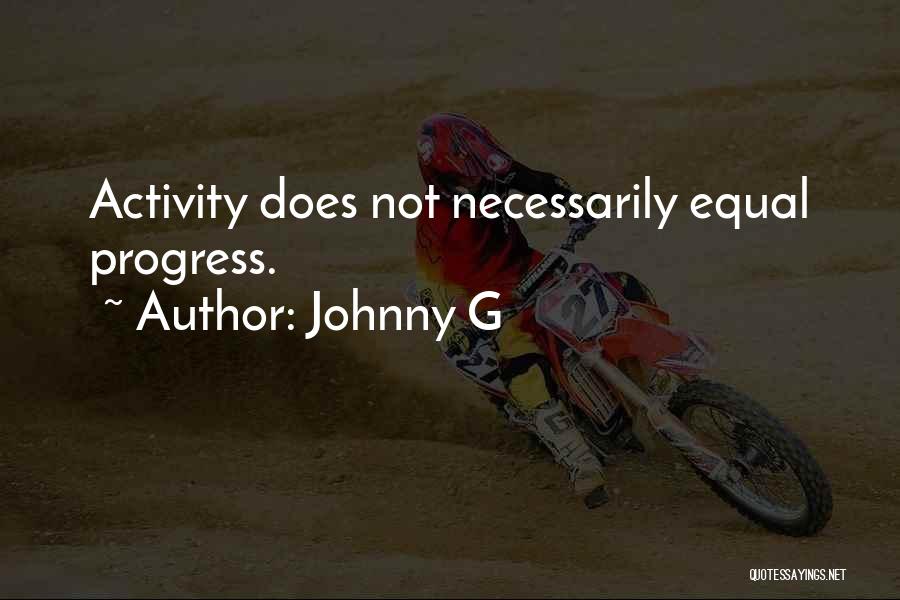 Johnny G Quotes 282708