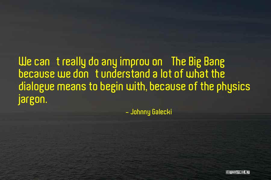 Johnny Galecki Quotes 691666 Johnny Galecki Quotes 691666